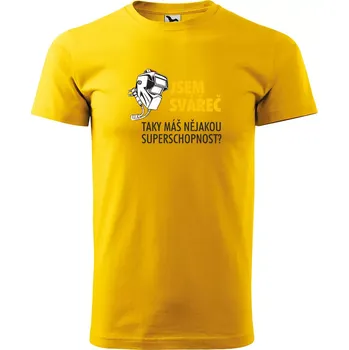 Sablio Tričko s potiskem Jsem svářeč, taky máš nějakou superschopnost? - žluté 2XL