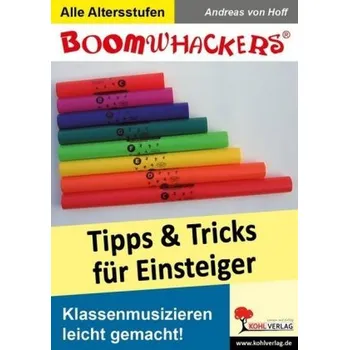 Boomwhackers - Tipps & Tricks für Einsteiger - Hoff, Andreas von