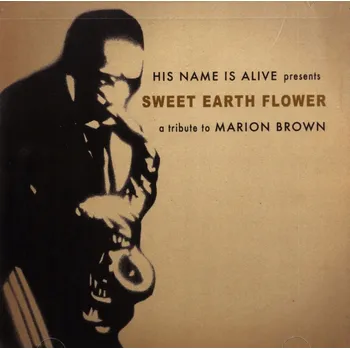 Zahraniční hudba Sweet Earth Flower: A Tribute to Marion Brown Jeho jméno je živé CD