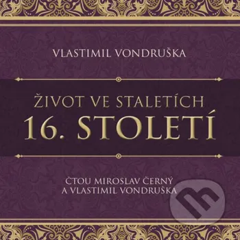 Život ve staletích - 16. století - Vlastimil Vondruška Tympanum