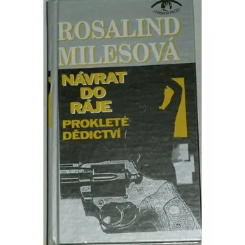Literární biografie Milesová Rosalind - Návrat do ráje: Proklaté dědictví