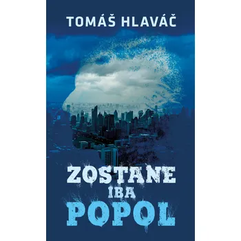 Zostane iba popol – Tomáš Hlaváč
