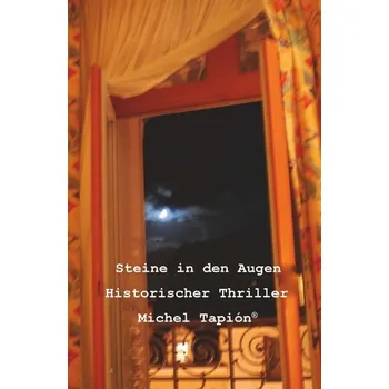 Steine In den Augen - Tapión, Michel [DE] (2023, Brožovaná, Buchschmiede)