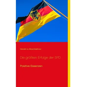Die größten Erfolge der SPD - Moschdehner, Herold zu