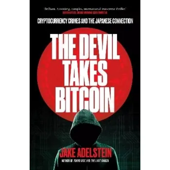 Beletrie pro dospělé Devil Takes Bitcoin (Jake Adelstein, 2025)