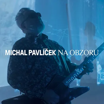 Zahraniční hudba CD Michal Pavlíček: Na obzoru