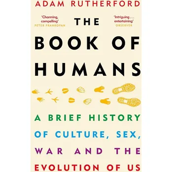 Cizojazyčná kniha The Book of Humans: A Brief History of Culture, Sex, War and the Evolution of Us – Adam Rutherford