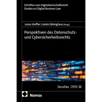 Perspektiven des Datenschutz- und Cybersicherheitsrechts - Staffler, Lukas
