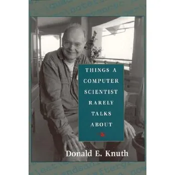 Technika Things a Computer Scientist Rarely Talks About - Knuth, Donald E.