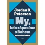 My, kdo zápasíme s Bohem – Jordan B.…