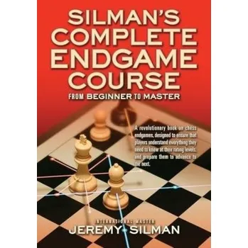 Silmans Complete Endgame Course, From Beginner to Master - Silman, IM Jeremy