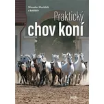 Praktický chov koní - Miroslav Maršálek…
