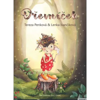 Pohádka Dřevníček - Tereza Penková, Lenka Ivančíková (2025, vázaná)