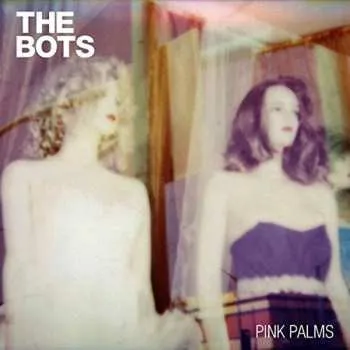 Zahraniční hudba CD The Bots: Pink Palms 2014