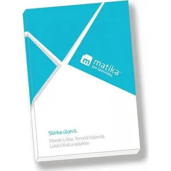 Matematika Matika pro spolužáky: Sbírka úloh II. (3. a 4. ročník) Marek Liška