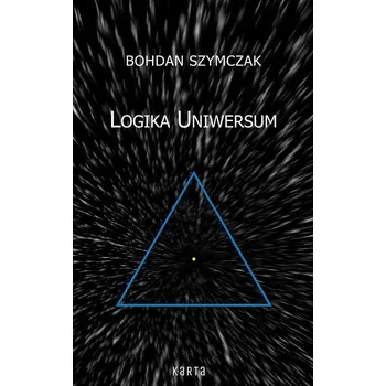 Umění Logika Uniwersum Bohdan Szymczak