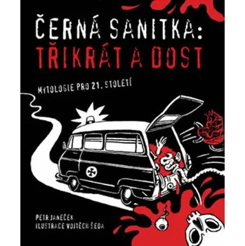 Kniha Černá sanitka: Třikrát a dost - Petr Janeček