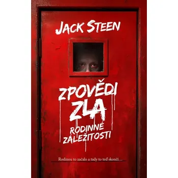 Beletrie pro dospělé Zpovědi zla Rodinné záležitosti - Jack Steen