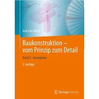 Baukonstruktion - vom Prinzip zum Detail - Moro, José [DE] (2022, Měkká, Springer-Verlag GmbH)