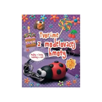 Tvoríme z modelovacej hmoty