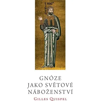 Gnóze jako světové náboženství - Gilles Quispel