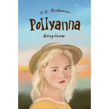 Pollyanna dospieva (2. diel) - Eleanor Hodgman-Porterová
