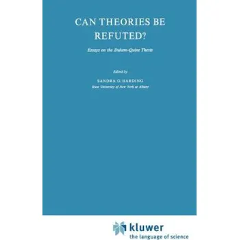 Can Theories be Refuted?: Essays on the Duhem-Quine Thesis – S. Harding (EN)