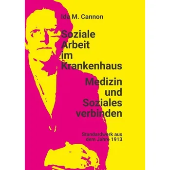 Soziale Arbeit im Krankenhaus - Cannon, Ida M.