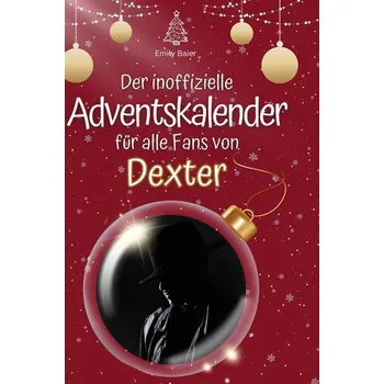 Umění Der inoffizielle Adventskalender für alle Fans von Dexter - Baier, Emily
