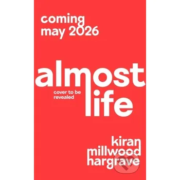 Beletrie pro dospělé Almost Life - Kiran Millwood Hargrave Pan Macmillan
