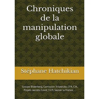 Chroniques de la manipulation globale - Hatchikian, Stéphane