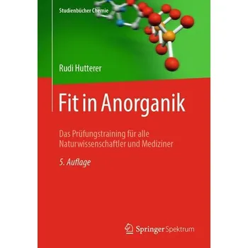 Příroda Fit in Anorganik - Hutterer, Rudi [DE] (2025, Brožovaná / brožovaná, Springer Berlin Heidelberg)