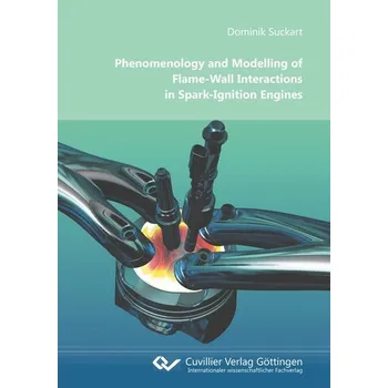Phenomenology and Modelling of Flame-Wall-Interactions in Spark-Ignition-Engines - Suckart, Dominik