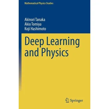 Deep Learning and Physics - Tanaka, Akinori