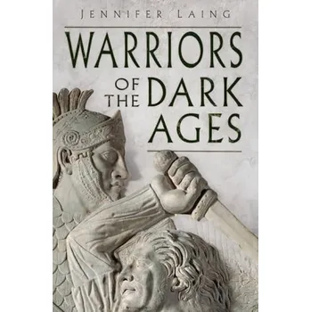 Cestování Warriors of the Dark Ages - Laing, Jennifer