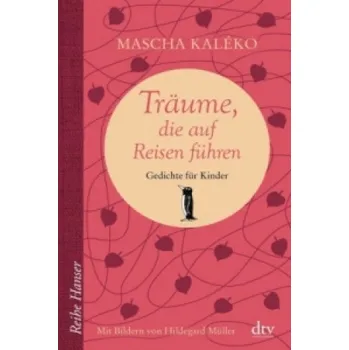 Cizojazyčná kniha Träume, die auf Reisen führen: Gedichte für Kinder – Mascha Kaléko,Eva-Maria Prokop,Hildegard Müller (DE)