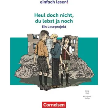 Kniha Einfach lesen! - Leseprojekte - Leseförderung ab Klasse 5 - Ausgabe ab 2024: Heul doch nicht, du lebst doch noch - Ein Leseprojekt nach dem gleichnamigen Jugendbuch von Kirsten Boie - Empfohlen für das 8.-10. Schuljahr - Arbeitsbuch mit Lösungen - Mit Aud