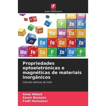 Propriedades optoeletrónicas e magnéticas de materiais inorgânicos - Abbad, Amel