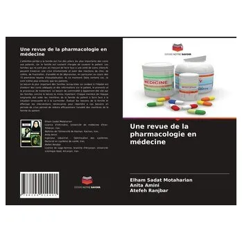 Une revue de la pharmacologie en médecine - Motaharian, Elham Sadat