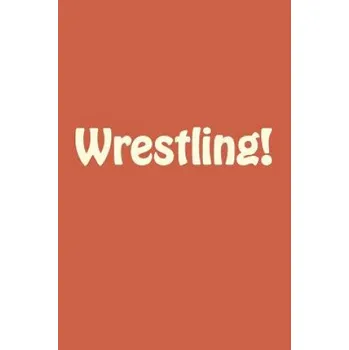Populárně naučná literatura pro dospělé Wrestling! – Ted Easton (EN)