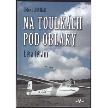 Na toulkách pod oblaky - Oldřich Kuchař (2023, pevná)