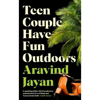 Teen Couple Have Fun Outdoors - Jayan, Aravind [EN] (2022, Firma, Profile Books)