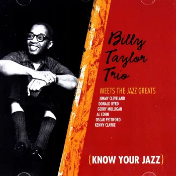 Zahraniční hudba Billy Taylor Trio Meets The Jazz Greats. Know Your Jazz Billy Taylor Trio CD