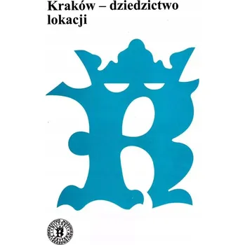 Umění Kraków - dziedzictwo lokacji red. Jan M. Małecki