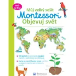 Můj velký sešit Montessori: Objevuj…