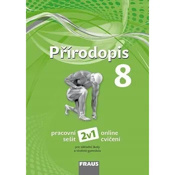 Přírodopis 8 pro ZŠ a VG - Pracovní sešit 2v1 nová generace Ivana Pelikánová