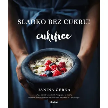 Sladko bez cukru!: Cukrfree - Janina Černá [SK] (2023, pevná)
