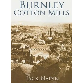 Cestování Burnley Cotton Mills - Nadin, Jack