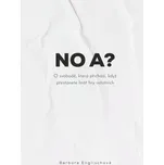 No a?: O svobodě která přichází když…