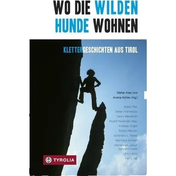 Kde žijí divocí psi: Příběhy horolezců z Tyrolska